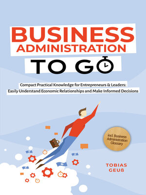 cover image of Business Administration to Go – Compact Practical Knowledge for Entrepreneurs & Leaders
